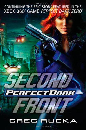 Perfect Dark: Second Front by Greg Rucka