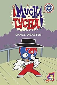 Mucha Lucha!: Dance Disaster by Namrata Tripathi