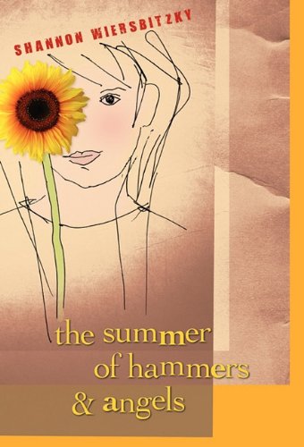 The Summer of Hammers and Angels by Shannon Wiersbitzky