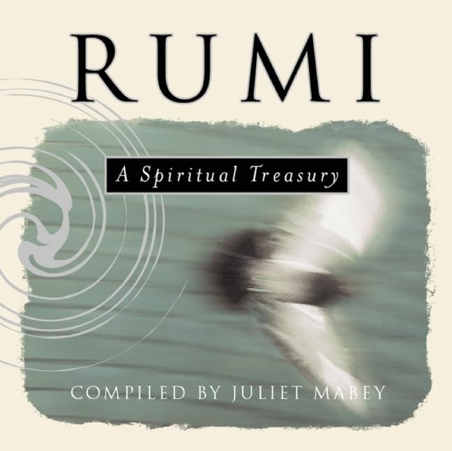 Rumi: A Spiritual Treasury by Jalal al-Din Rumi