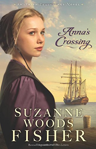 Anna's Crossing: An Amish Beginnings Novel by Suzanne Woods Fisher
