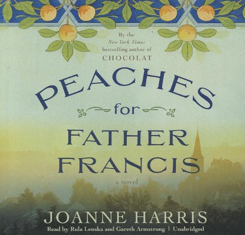 Peaches for Father Francis: Library Edition by Joanne Harris