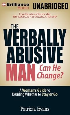 The Verbally Abusive Man, Can He Change?: A Woman's Guide to Deciding Whether to Stay or Go