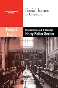 Political Issues in J. K. Rowling's Harry Potter Series (Social Issues in Literature)
