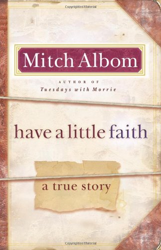 Have a Little Faith: A True Story by Mitch Albom