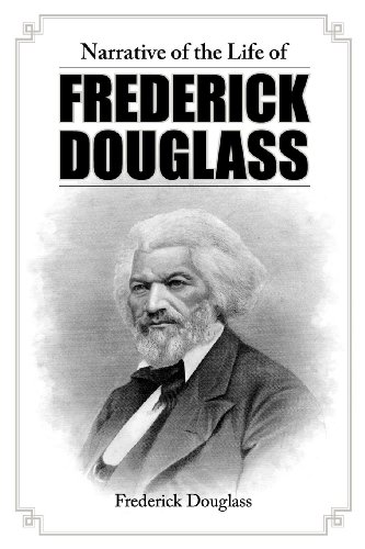Narrative of the life of Frederick Douglass : an American slave by Frederick Douglass