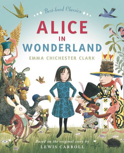 Alice in Wonderland (Picture Book Classics) by Emma Chichester Clark