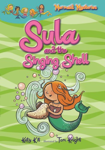 Mermaid Mysteries: Sula and the Singing Shell by Katy Kit