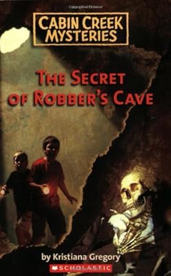 Cabin Creek Mysteries #1: The Secret of Robber's Cave