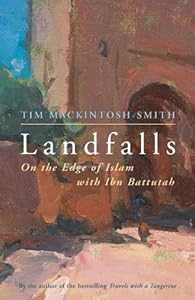 Landfalls: On the Edge of Islam with Ibn Battutah