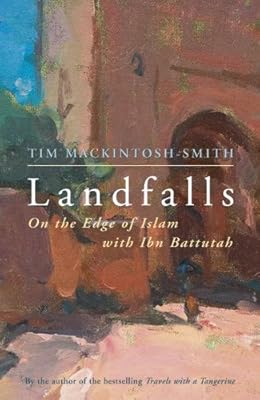 Landfalls: On the Edge of Islam with Ibn Battutah