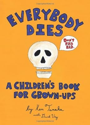 Everybody Dies: A Children's Book for Grown-ups
