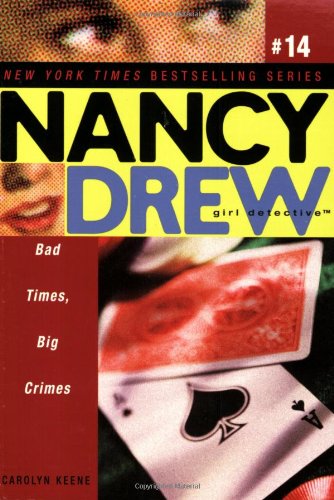Bad Times, Big Crimes (Nancy Drew: All New Girl Detective #14) by Carolyn Keene