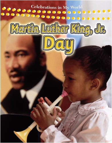 Martin Luther King, Jr. Day (Celebrations in My World) by Reagan Miller