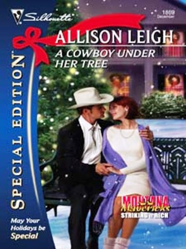 A Cowboy Under Her Tree (Montana Mavericks: Striking It Rich Book 6) by Allison Leigh