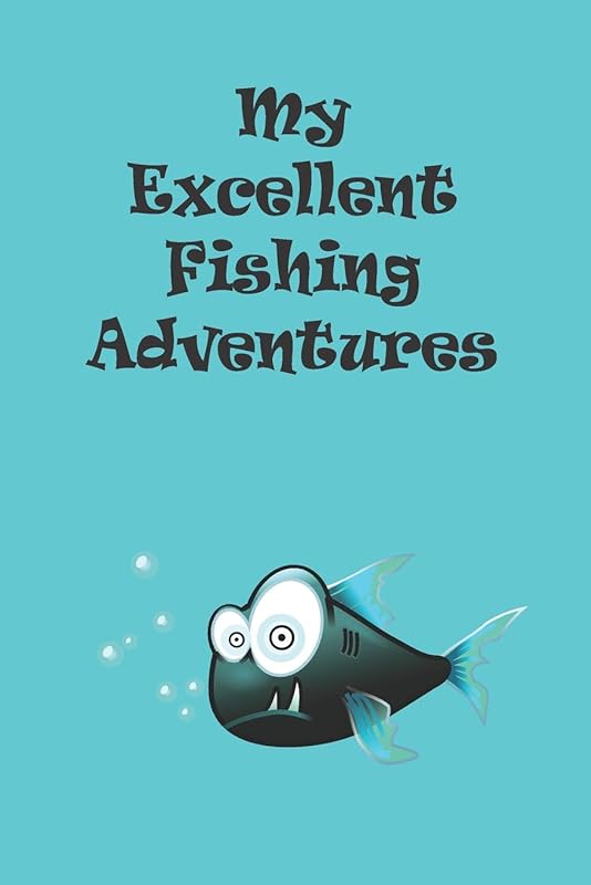 My Excellent Fishing Adventures by jn publishing