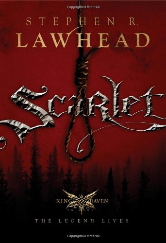 Scarlet by Stephen R Lawhead