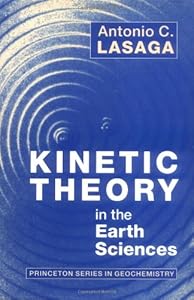 Kinetic Theory in the Earth Sciences by Antonio Lasaga