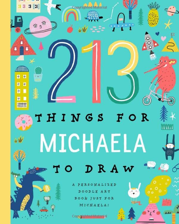 213 Things for Michaela to Draw!: A Personalized Doodle Art Book Just for Michaela by Li&rsquo;l Llama Custom Kids Books