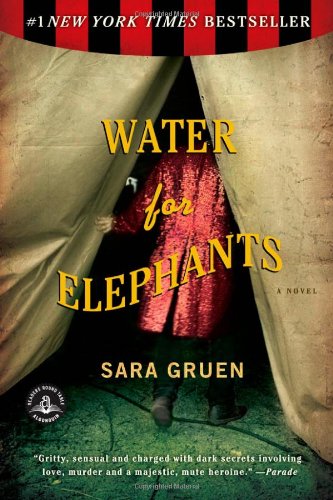 Water for Elephants: A Novel by Sara Gruen