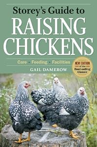 Storey's Guide to Raising Chickens: Care, Feeding, Facilities