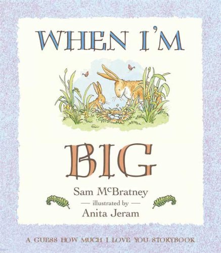 When I'm Big: A Guess How Much I Love You Storybook by Sam McBratney