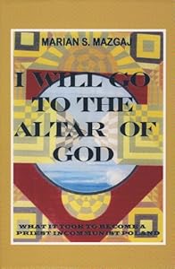 I Will Go To The Altar Of God by Fr. Marian S. Mazgaj