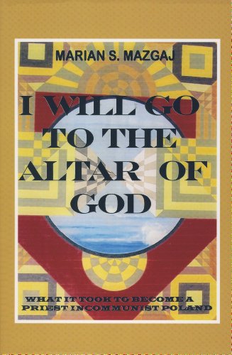 I Will Go To The Altar Of God by Fr. Marian S. Mazgaj