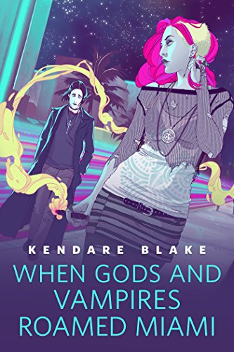 When Gods and Vampires Roamed Miami: A Tor.Com Original (The Goddess War) by Kendare Blake