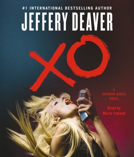 XO: A Kathryn Dance Novel by Jeffery Deaver
