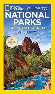 National Geographic Guide to National Parks of the United States, 8th Edition
