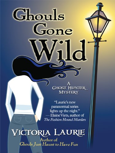 Ghouls Gone Wild by Victoria Laurie