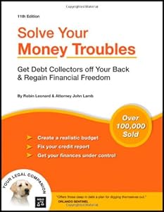Solve Your Money Troubles: Get Debt Collectors Off Your Back & Regain Financial Freedom (11 th edition)