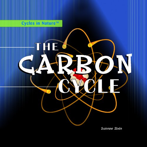 The Carbon Cycle (Cycles in Nature) by Suzanne Slade