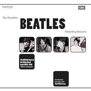 The Complete Beatles Recording Sessions: The Official Story of the Abbey Road years 1962-1970