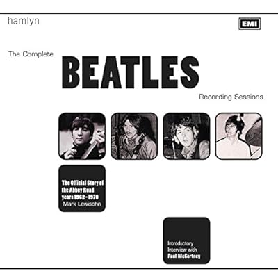 The Complete Beatles Recording Sessions: The Official Story of the Abbey Road years 1962-1970