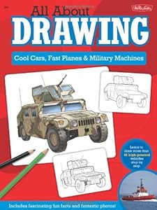 All About Drawing Cool Cars, Fast Planes & Military Machines: Learn how to draw more than 40 high-powered vehicles step by step by Tom LaPadula