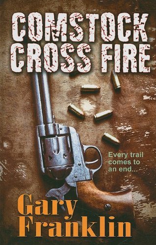 Comstock Cross Fire by Gary Franklin