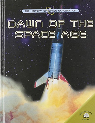 Dawn of the Space Age by Robin Kerrod