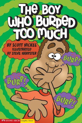 The Boy Who Burped Too Much (Graphic Sparks Graphic Novels) by Scott Nickel