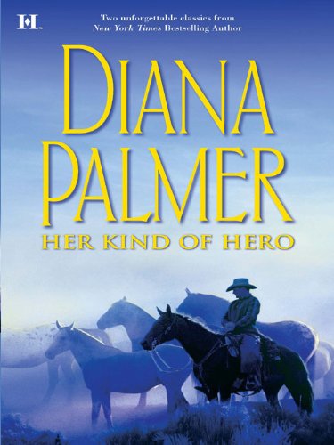Her Kind of Hero by Diana Palmer