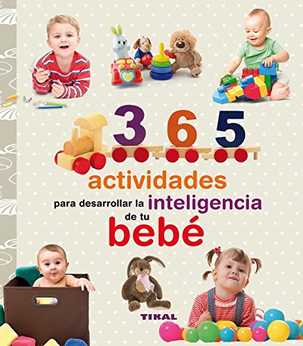 365 actividades para desarrollar la inteligencia de tu beb&eacute; by Inc. Susaeta Publishing