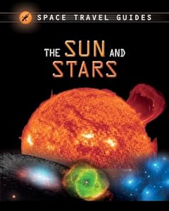 The Sun and Stars (Space Travel Guides)