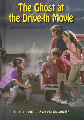 The Ghost at the Drive-In Movie (The Boxcar Children Mysteries #116) by Gertrude Chandler Warner