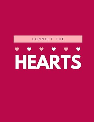 Connect the hearts: Fun Valentines day dot to dot puzzle book for adults, easy connect the dots book with 24 unique heart shapes