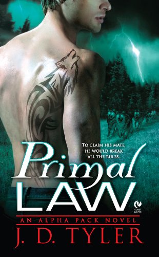 Primal Law: An Alpha Pack Novel by J.D. Tyler