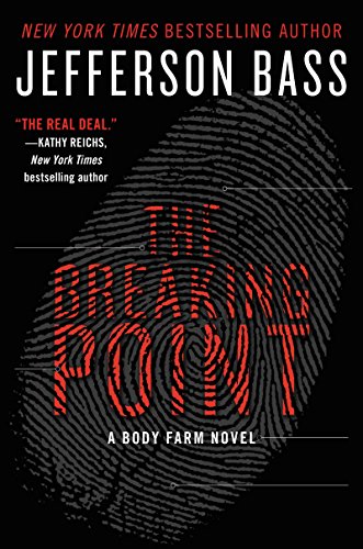 The Breaking Point: A Body Farm Novel by Jefferson Bass