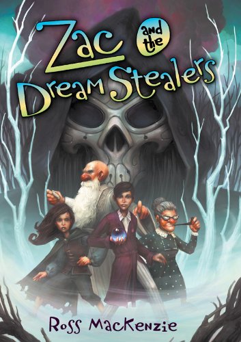 Zac and the Dream Stealers by Ross MacKenzie