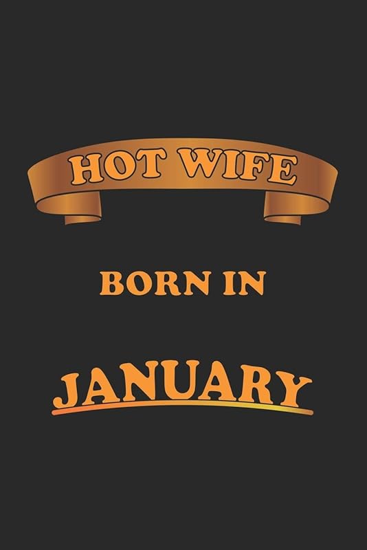 Hot Wife Born In January: Monatsplaner, Termin-Kalender für sexy Frauen | Geschenk-Idee | A5 | 120 Seiten by D. Wolter