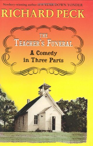 The Teacher's Funeral : A Comedy in Three Parts by Richard Peck